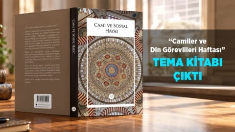 Camiler ve Din Görevlileri Haftası Tema Kitabı Çıktı
