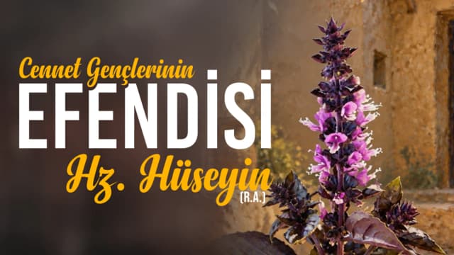 CENNET GENÇLERİNİN EFENDİSİ HZ. HÜSEYİN