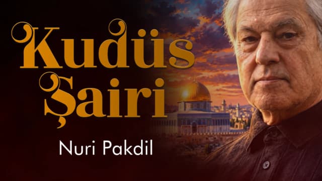 Kudüs Şairi: Nuri Pakdil