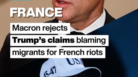 Macron rejects Trump’s claims blaming migrants for French riots