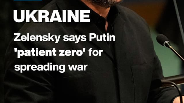 Ukraine: Zelensky says Putin 'patient zero' for spreading war